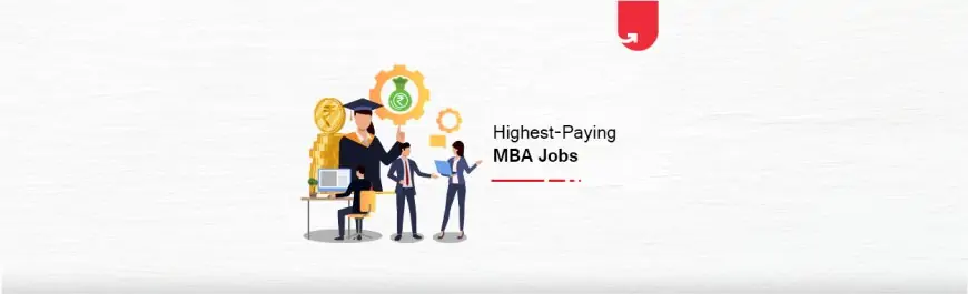 Hot Jobs for MBA Graduates in India 2021