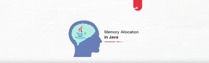 Memory Allocation in Java: Everything You Need To Know in 2021