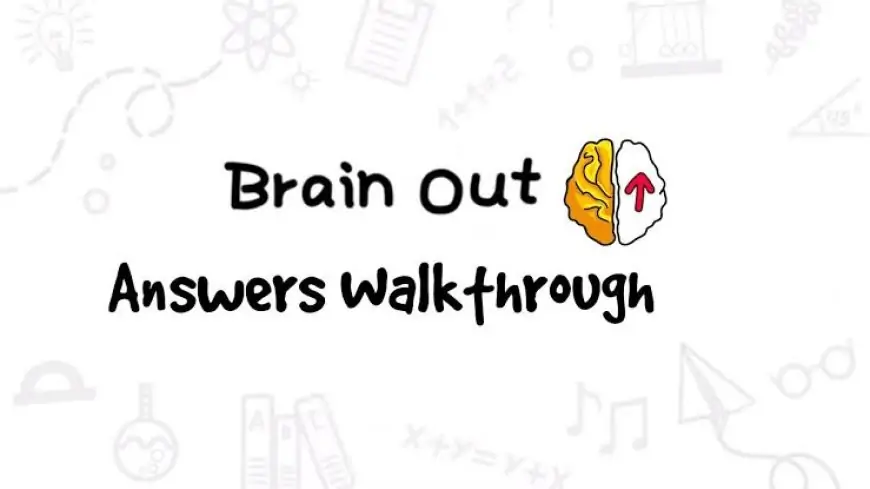 Brain Out Answers with Walkthrough and Hints - An addictive game for puzzle lovers