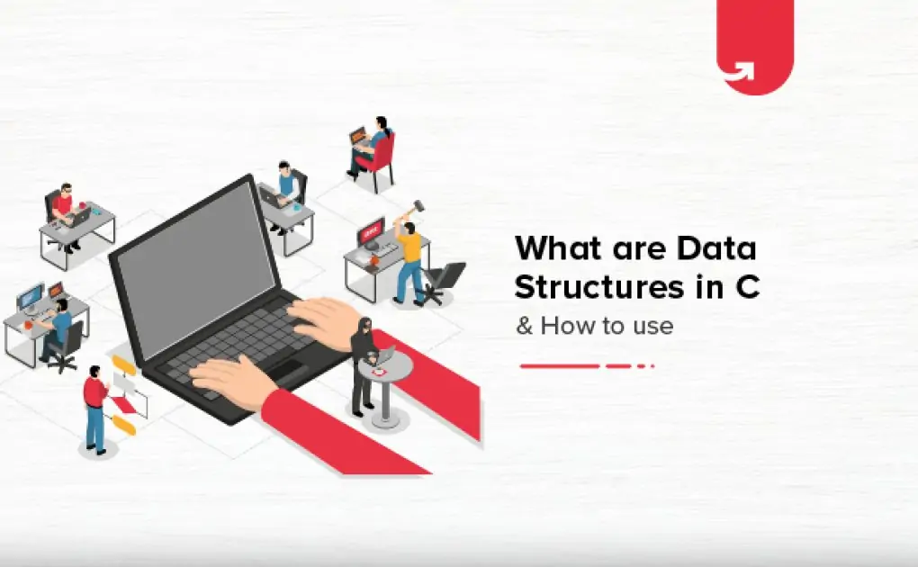 What are Data Structures in C & How to Use Them?