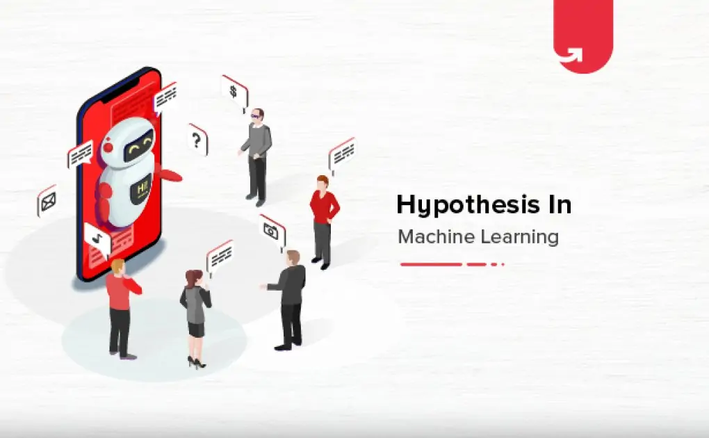 What is Hypothesis in Machine Learning? How to Form a Hypothesis?