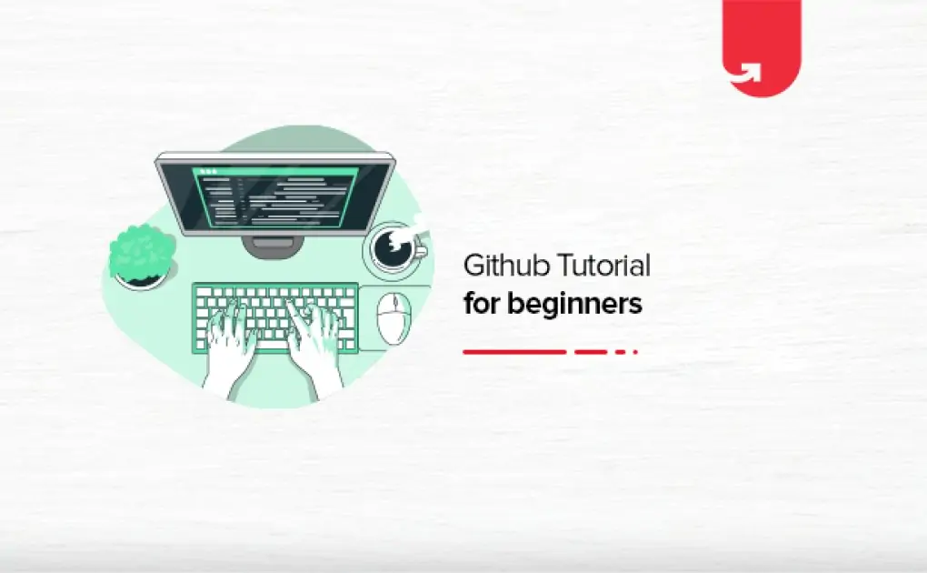 How to Use GitHub? Step-by-Step GitHub Tutorial for Beginners