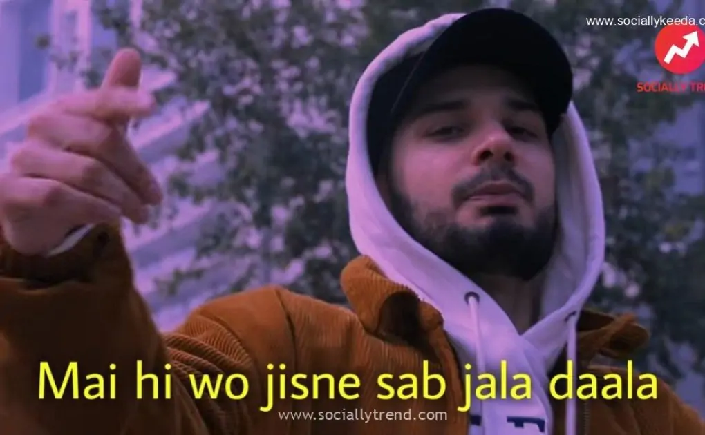 Mai hi wo jisne sab jala daala