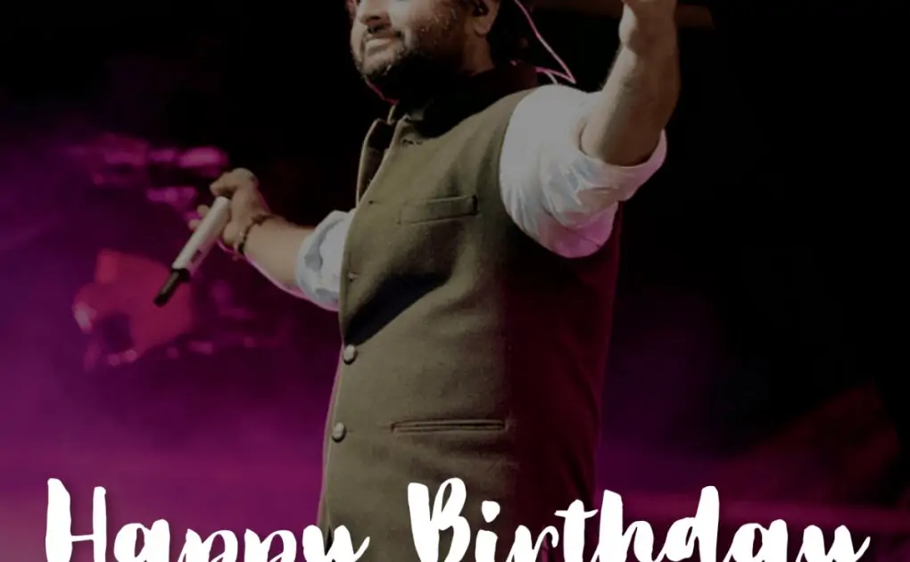 Happy Birthday Arijit Singh Wishes, Quotes Greetings, and HD Images to Share