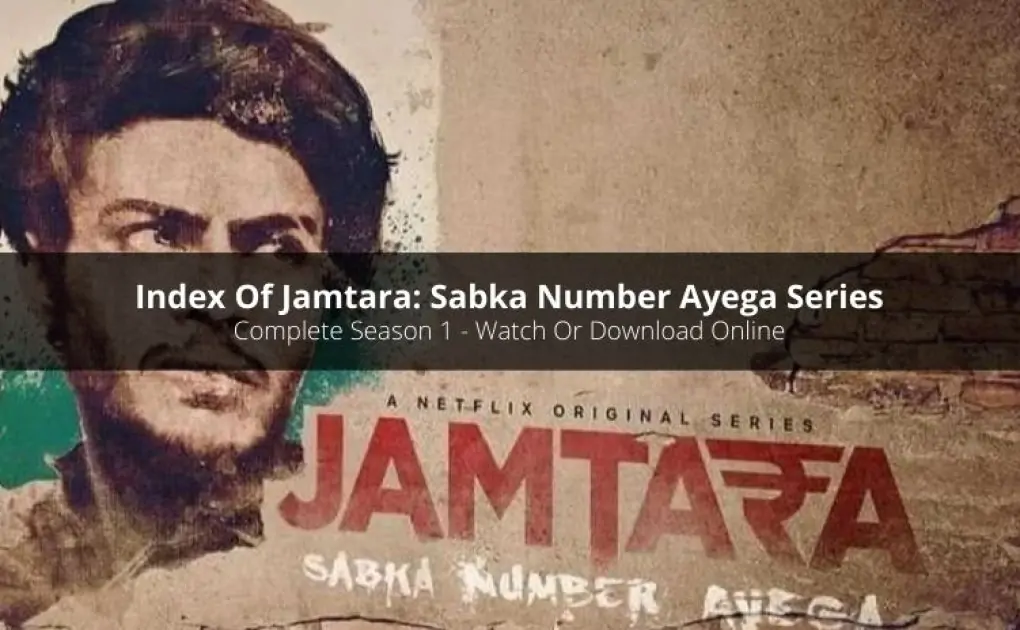 Index of Jamtara: Sabka Number Aayega Season 1 (With Cast, Season Overview &amp; All Episodes List)