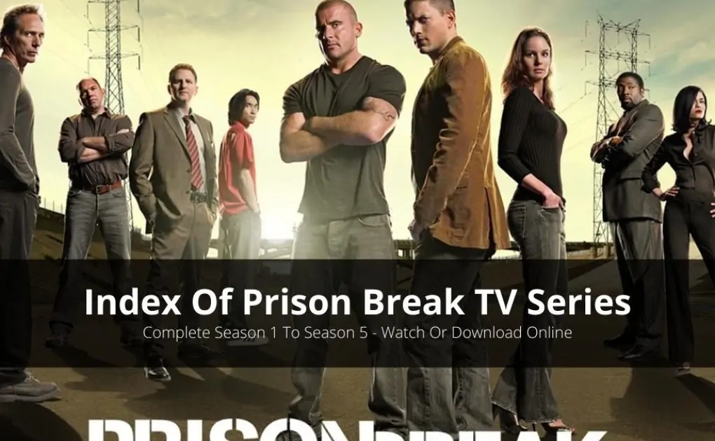 Index of Prison Break Season 1 To 5 (Cast, Seasons Recap &amp; Episodes List)