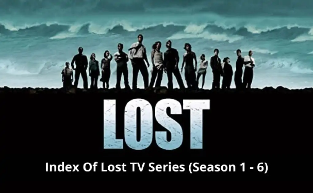 Index Of Lost Season 1 To Season 6 (With Cast, All Seasons Recap & Episodes List)