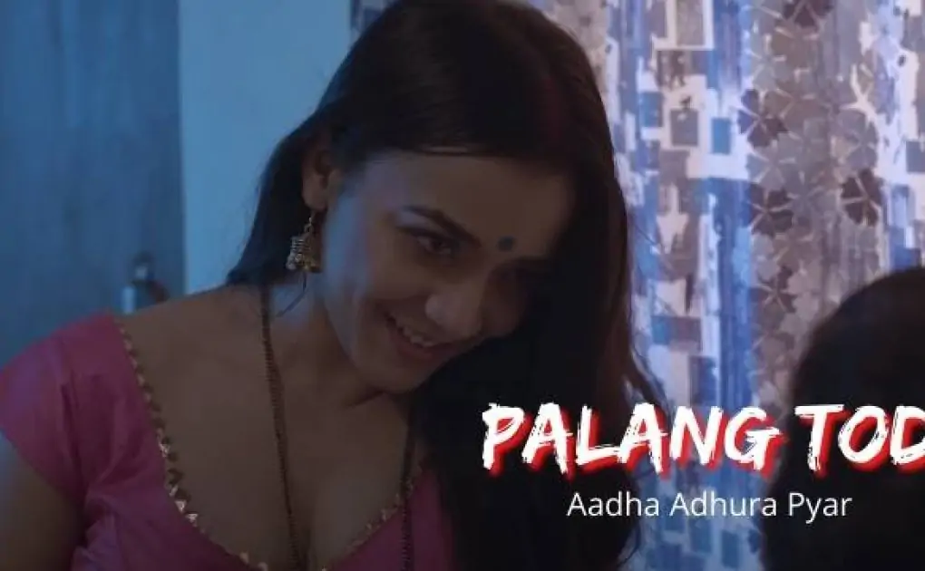 Palang tod aadha adhura pyaar full web series download filmyzilla