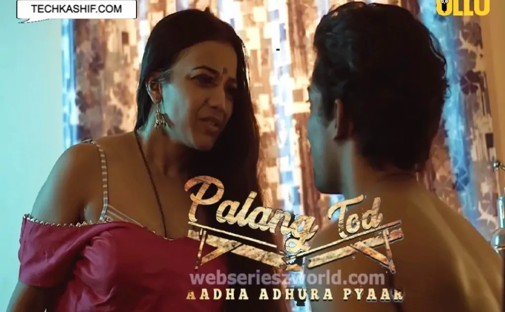 Aadha Adhura Pyaar Palang Tod Web Series Ullu Cast, Release Date, Watch Online – Webseries World