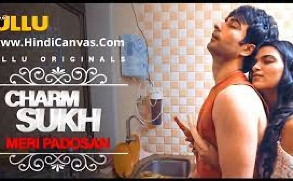 Charmsukh Meri Padosan Ullu Web Series Full Episode Watch Online, Cast, Actress Name, Wiki, Bio