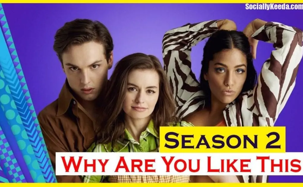 Why Are You Like This season 2: release date, cast and what to expect !!