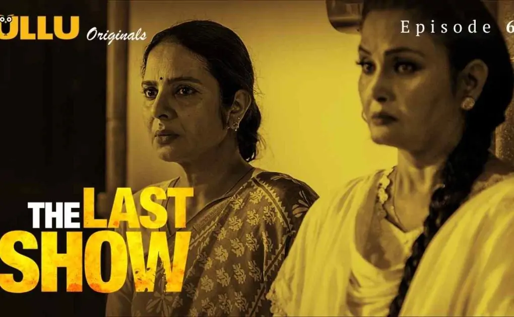 The Last Show Part 2 Watch Online on Ullu App