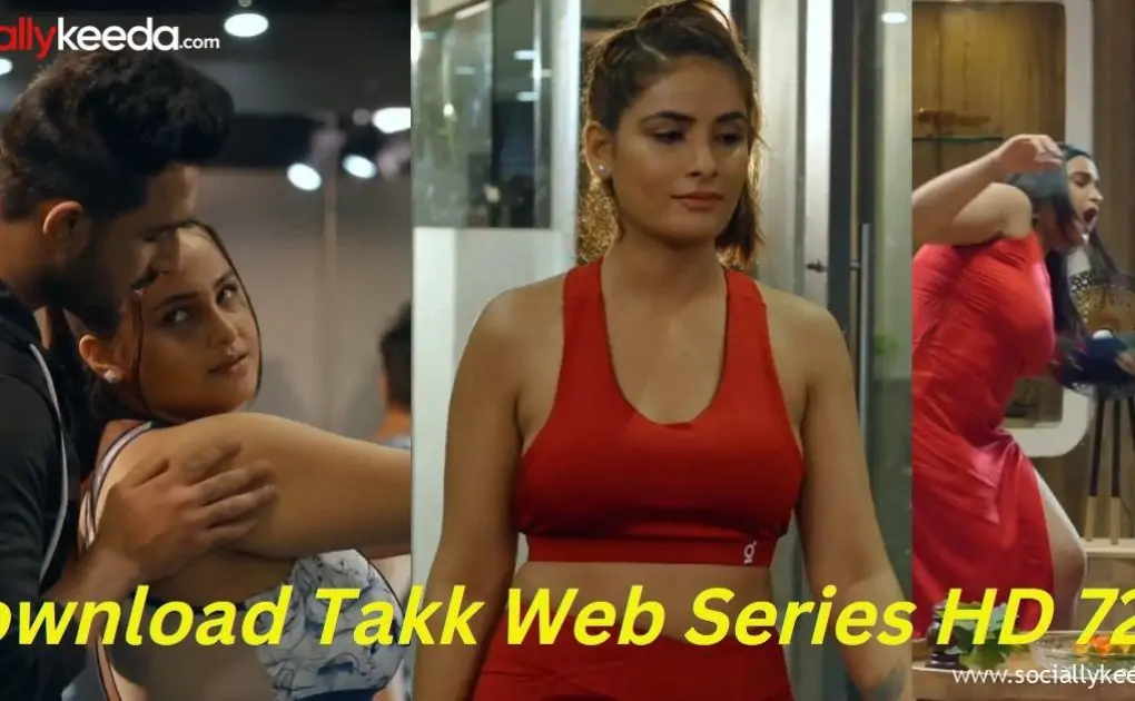 Download Takk (Ullu) Web Series in HD, 1080, 720, Mp4 : Watch Online||||||||||||