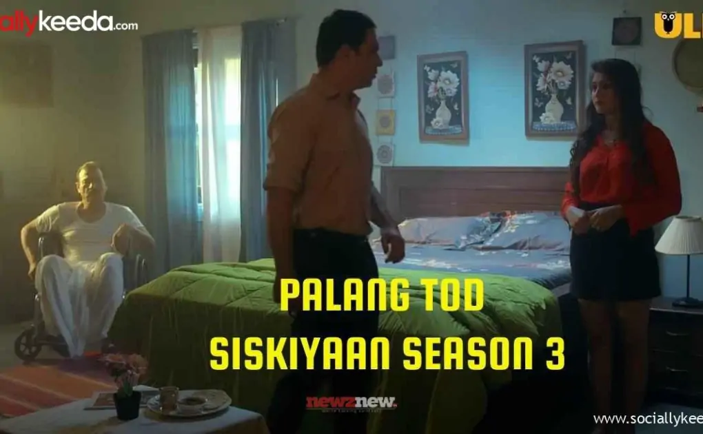 Palang Tod Siskiyaan Season 3 Ullu Web Series (2023) Full Episodes: Watch Online