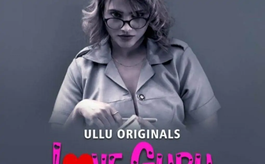 Love Guru Web Series (2023) Ullu: Cast, Watch Online, Release Date, All Episodes, Real Names