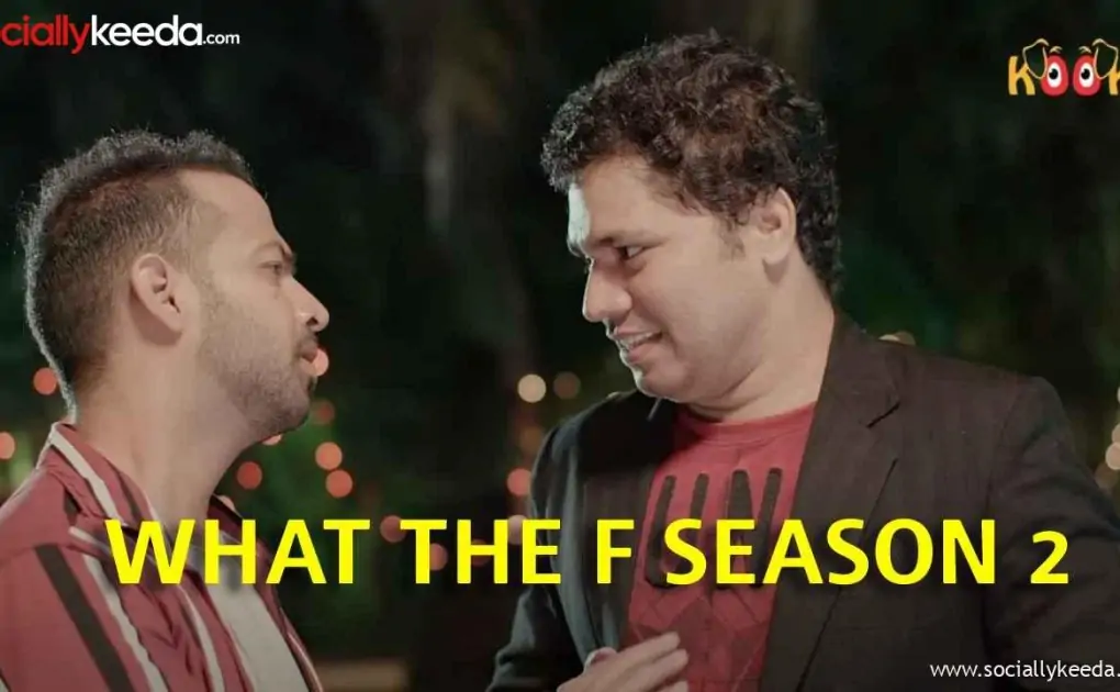 Watch What The F Season 2 Web Series All Episodes Online On Kooku