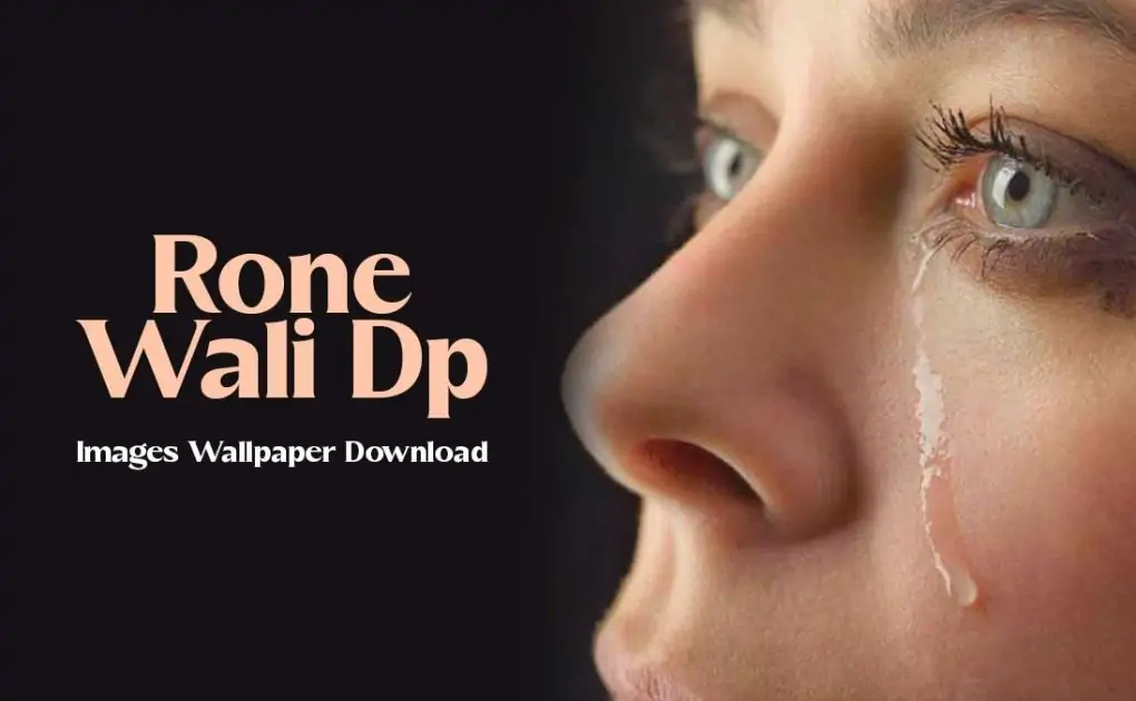 Rone Wali Dp Images Wallpaper Download