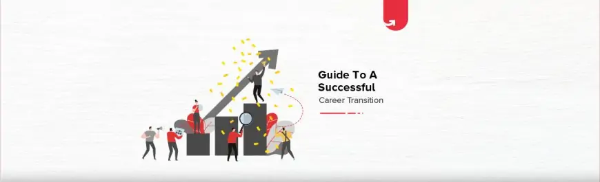 7 Steps For Successful Career Transition in 2021