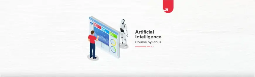 Artificial Intelligence Course Syllabus: Fee Details, Duration, Placement
