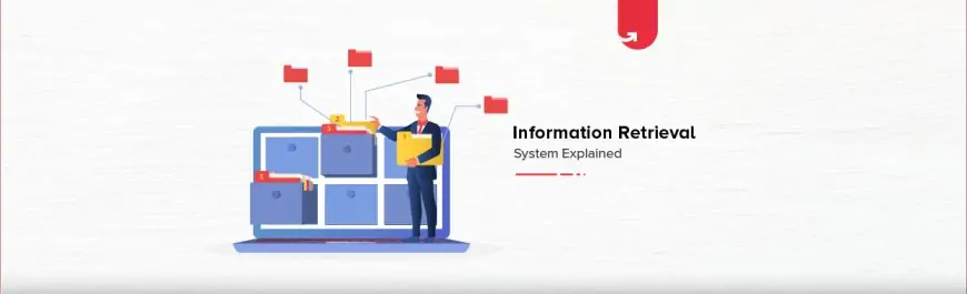 Information Retrieval System Explained: Types, Comparison & Components