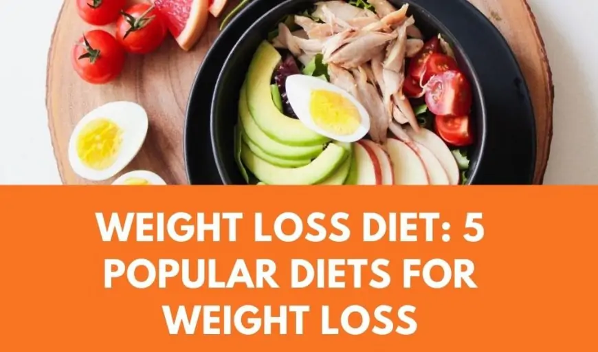 5 Popular Diets For Weight Loss