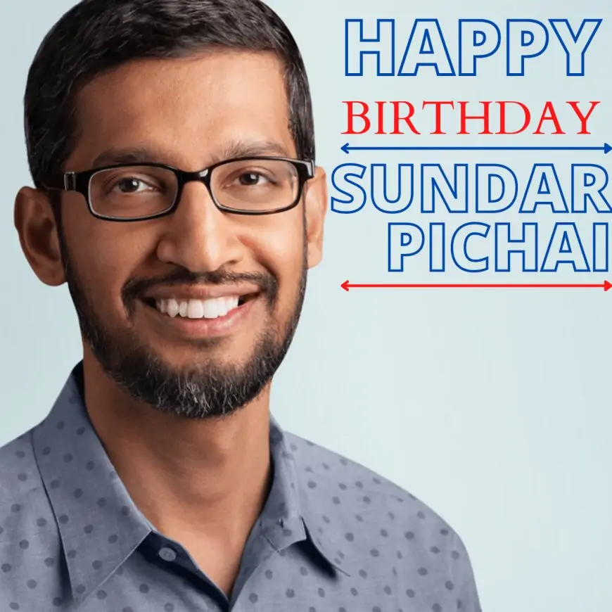 Happy Birthday Sundar Pichai Wishes, Images (photos), Greetings, Messages, and WhatsApp Status Videos to greet Google's CEO