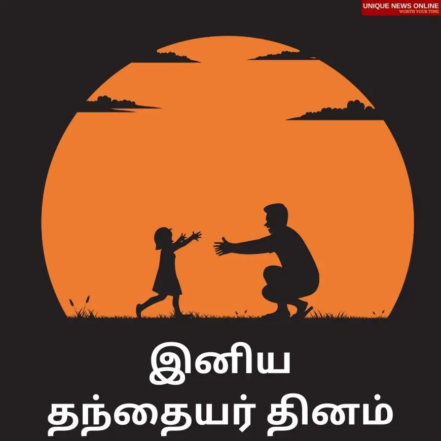 Happy Father's Day 2021 Tamil Wishes, Images, Quotes, Twitter Messages, Facebook Greetings, and Status to greet your Appa