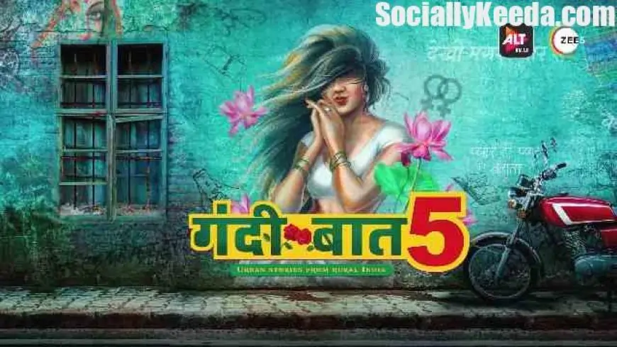 Gandii Baat Season 5 Full web series 360p, 720p – [Download]