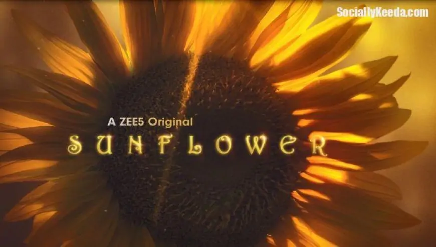 (ZEE5) Sunflower web series Cast & Crew, Release Date, Actors, Roles, Wiki & More |