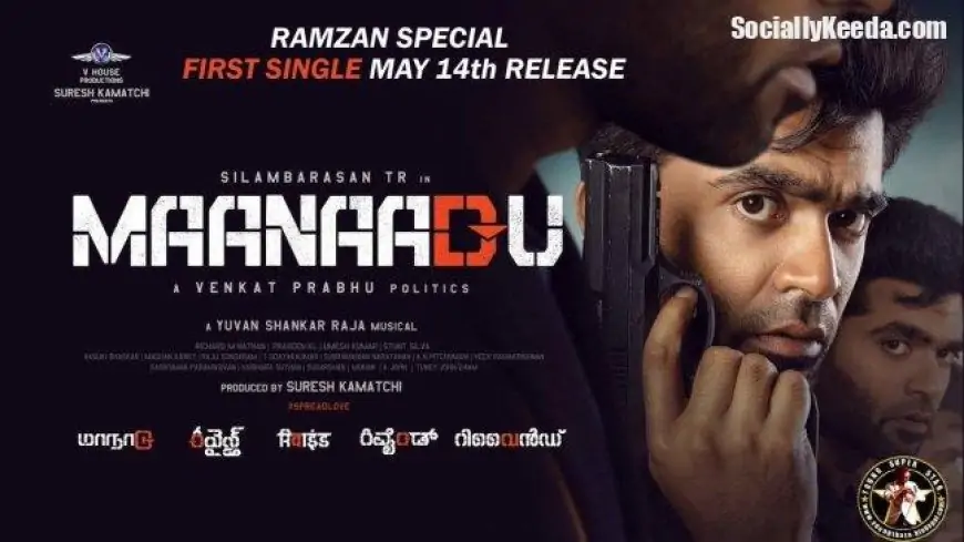 Maanaadu from Silambarasan Movie TR is the first single to be released on the occasion of Ramzan! – Socially Keeda