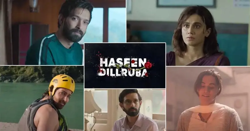 “Haseen Dillruba”: The Trailer of Taapse Pannu’s exciting Love Triangle series has been released