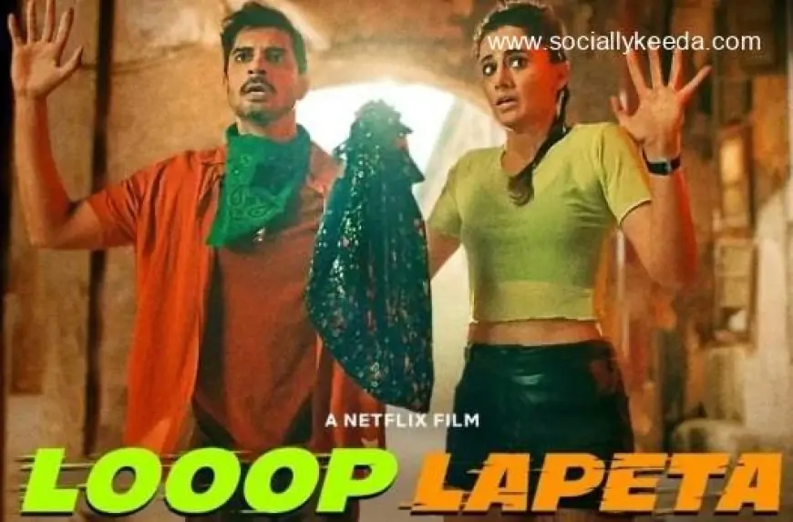 Loop Lapeta Movie OTT Release Date, OTT Platform, Time and more – Socially Keeda