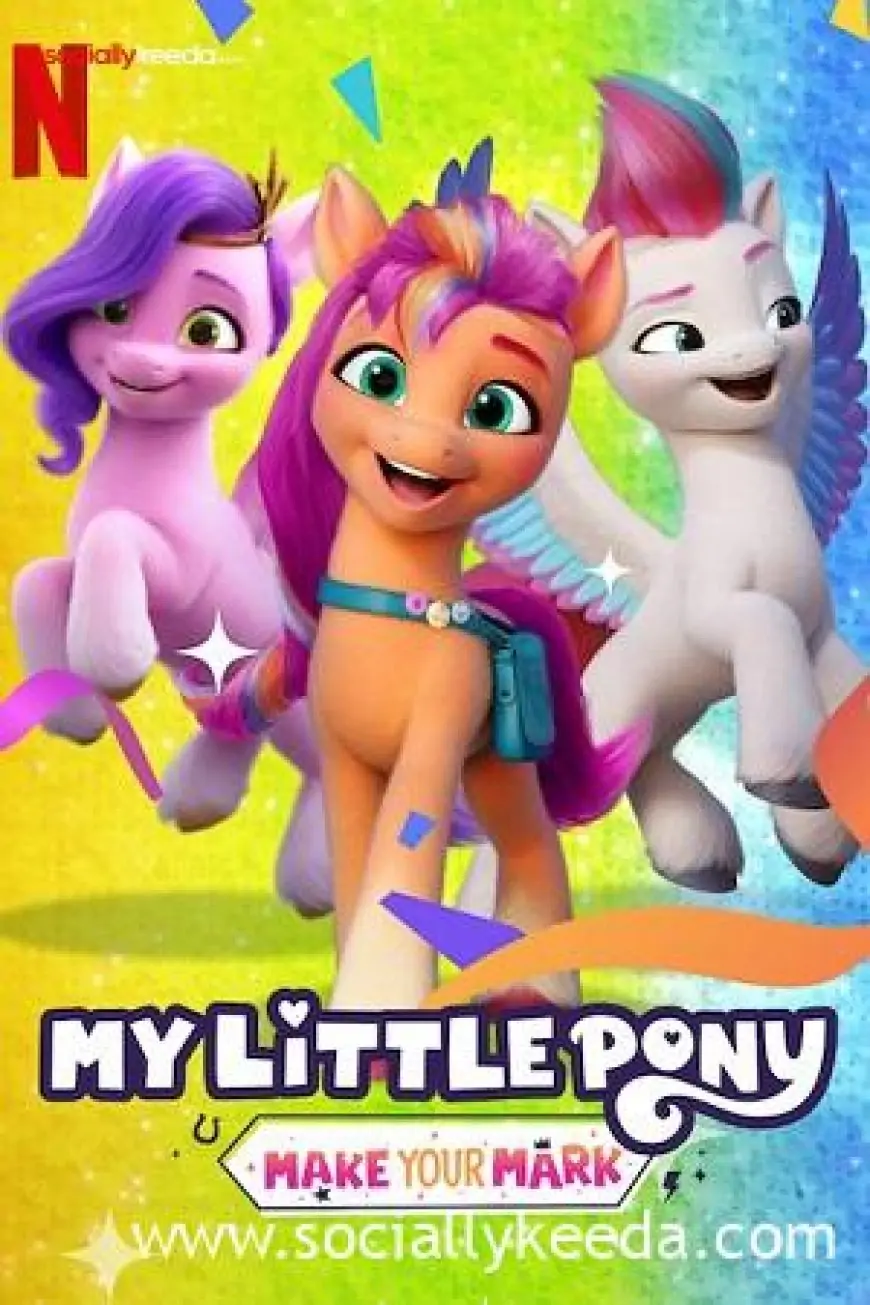 Download My Little Pony Make Your Mark (Season 2) Dual Audio [Hindi + English] Complete Netflix Series 480p [70MB] | 720p [250MB]