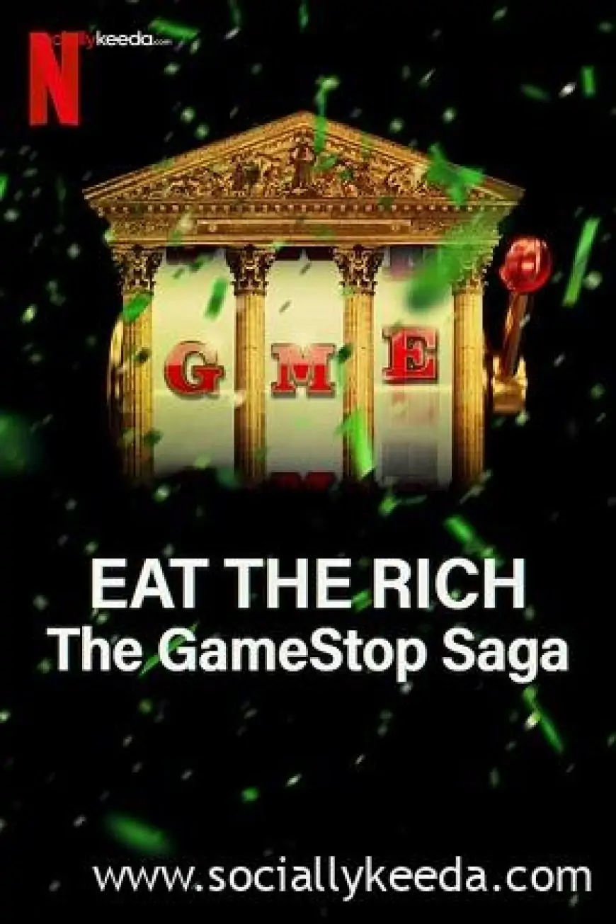 Download Eat the Rich: The GameStop Saga – Netflix Original (2023) Season 1 Dual Audio {Hindi-English} 720p HEVC [240MB] WEB-DL