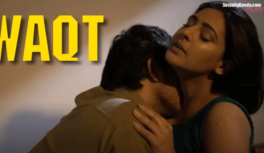 Watch Waqt Web Series (2021) All Episodes on Filmybox » sociallykeeda