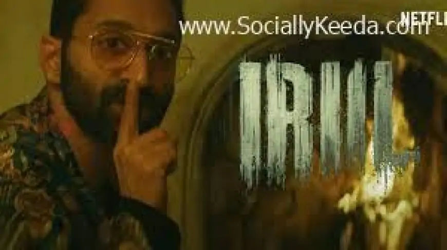 Irul Full Movie Download Leaked by the Illegal Piracy Website Moviesda » sociallykeeda