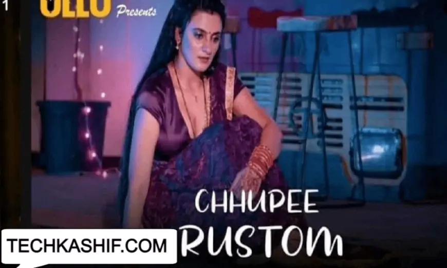 Chhupee Rustom Web Series Ullu Cast, Release Date, Actress Names, Watch Online » sociallykeeda