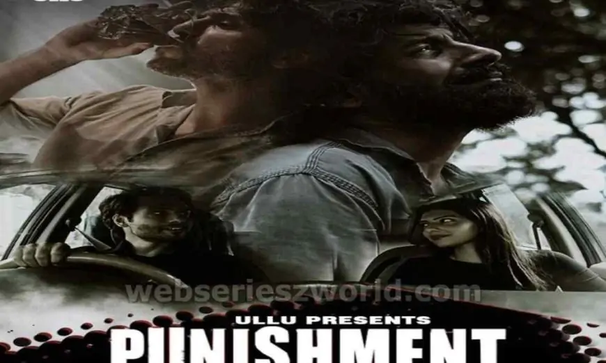 Punishment Ullu Short Film Cast, Release Date, Story, Watch Online, More » sociallykeeda