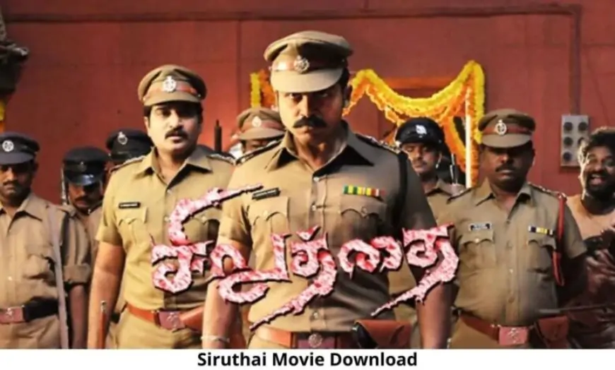 Siruthai Movie Download 480p, 720p Isaimini, Tamilyogi, Moviesda, Kuttymovies, Tamilrockers » sociallykeeda