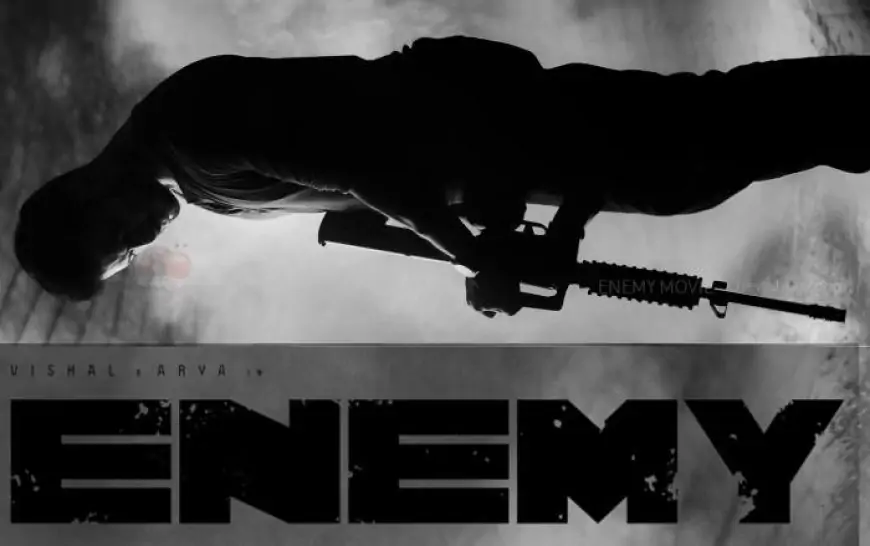 Enemy Movie (2021): Vishal Arya | Cast | Trailer | Songs