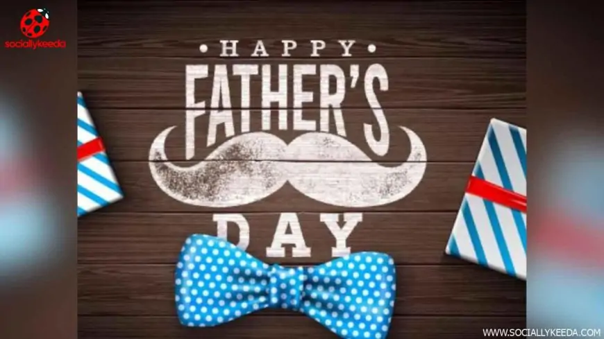 Father’s Day quotes, images and messages to send your dad today