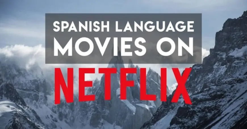 The 5 best Netflix Spanish series for language learners 2021 – Socially Keeda