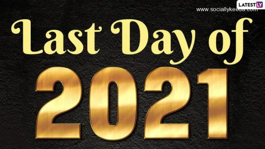 Last Day of 2021 Funny Memes, Wishes, HD Images, Quotes, Wallpapers and Messages Go Viral As Netizens Prepare to Bid Adieu to The Year