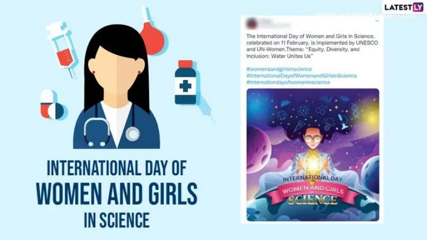 International Day of Women and Girls in Science 2023: Netizens Share Motivational Quotes, Images And Encouraging Sayings on Women Empowerment And Gender Equality on Twitter