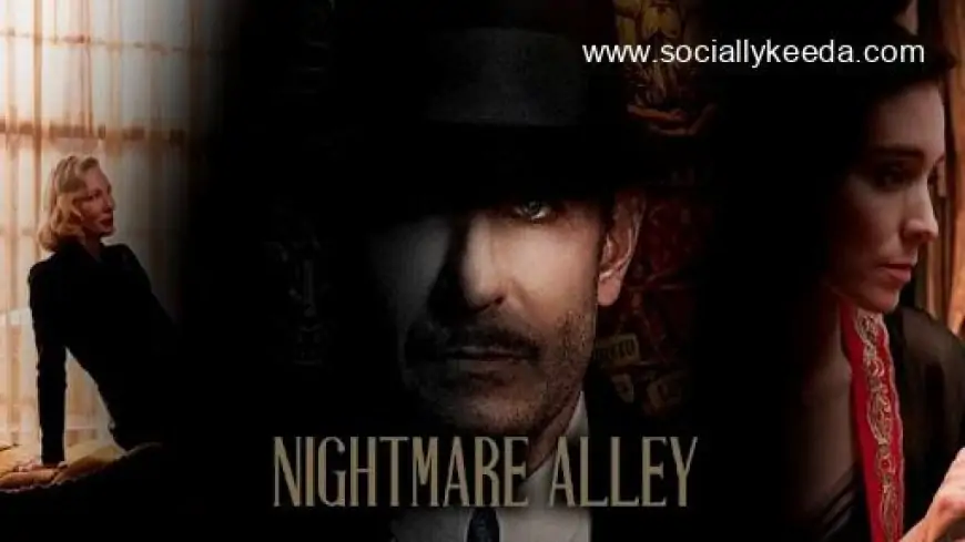 Watch ‘Nightmare Alley ‘ 2021 Free online Streaming at home – SociallyKeeda.com – Socially Keeda