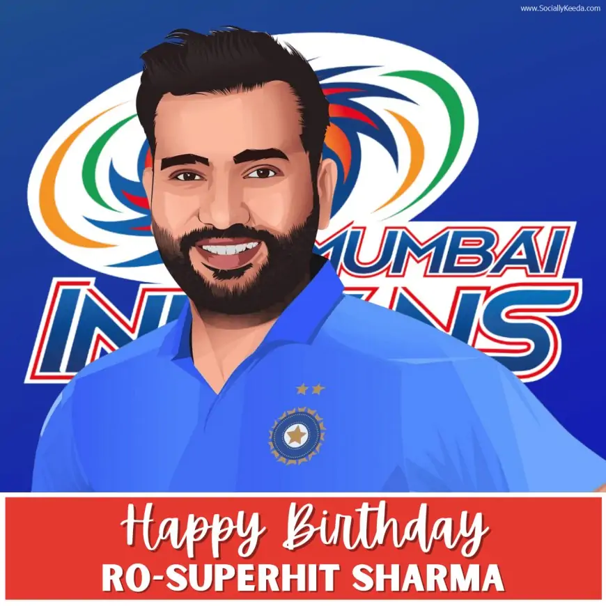 Happy Birthday Rohit Sharma HD Images (Photo), Status, Poster, and wishes to share with Ro-Super-Hit-Sharma