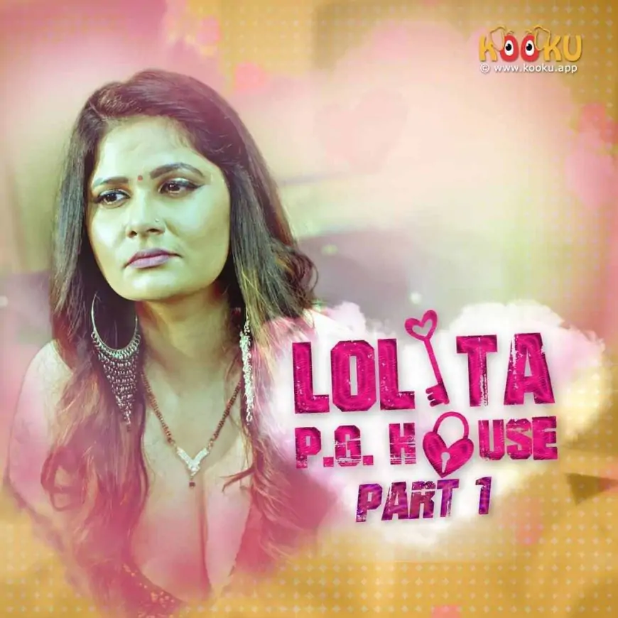 Lolita PG House web series (KOOKU) Cast &amp; Crew, Actors, Roles, Salary, Wiki &amp; More