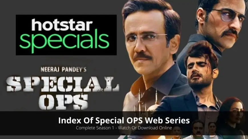 Index of Special OPS Season 1 (With Cast, Season Overview &amp; All Episodes Recap)