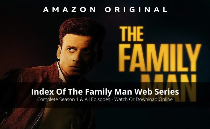 Index Of The Family Man Season 1 (With Cast, Seasons &amp; All Episodes Recap)