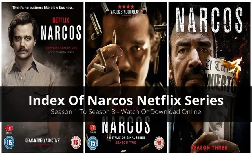 Index Of Narcos Season 1 To 3 [With Cast, All Seasons &amp; Episodes List]